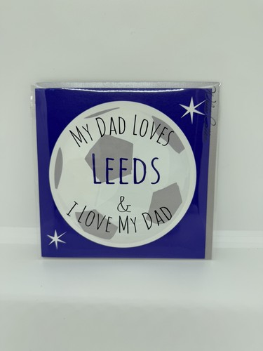 Dad loves leeds i love - dad,